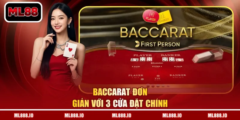 Baccarat đơn giản với 3 cửa đặt chính