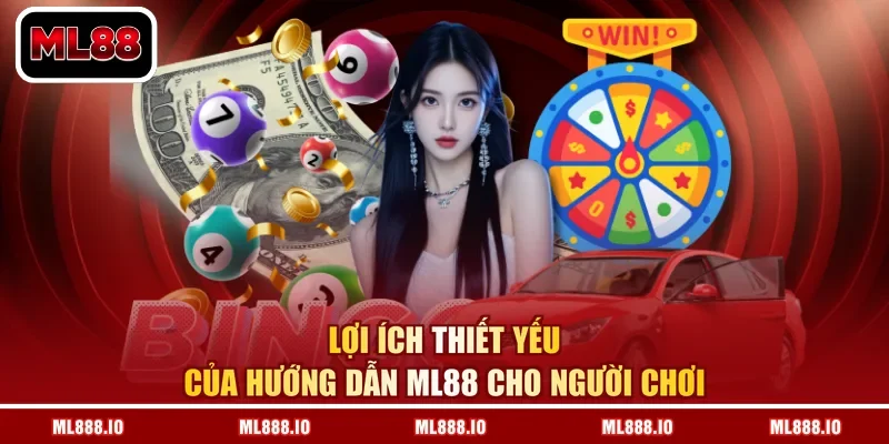 Lợi ích thiết yếu của hướng dẫn ML88 cho người chơi
