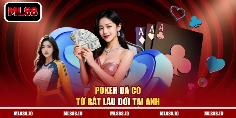 Poker đã có từ rất lâu đời tại Anh