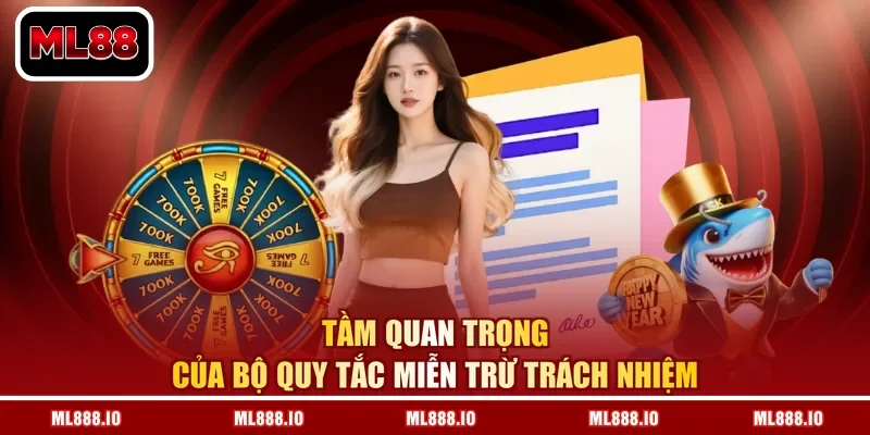 Tầm quan trọng của bộ quy tắc miễn trừ trách nhiệm